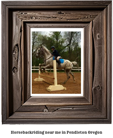 horseback riding near me in Pendleton, Oregon